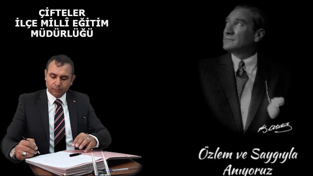 İlçe Milli Eğitim Müdürümüz Fikret ÇELİK'in 10 Kasım Atatürk'ü Anma Mesajı